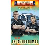Just one Touch too much: Lubbock Firefighters Spin-off: 4