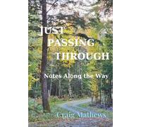 Just Passing Through: Notes Along the Way