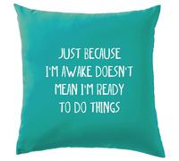 Just Perché I'M Awake Non Ready To Fare Things - Cuscino - Divertente Lazy
