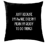 Just Perché I'M Awake Non Ready To Fare Things - Cuscino - Divertente Lazy