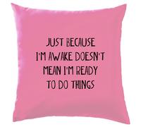 Just Perché I'M Awake Non Ready To Fare Things - Cuscino - Divertente Lazy