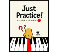 Just Practice!: Book 1 - Start Reading Music with 8 Notes