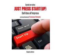 Just press start(up). Dall'idea all'impresa