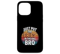 Just Put The Fries In The Bag Bro Cliente affamato ------- Custodia per iPhone 13 Pro Max