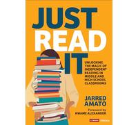 Just Read It: Unlocking the Magic of Independent Reading in Middle and High School Classrooms