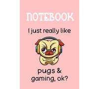 Just Really Like Pugs And Gaming Ok With Cute Dog Wearing Headphones On Pink Cover Gifts for Men Women Kids: Notebook