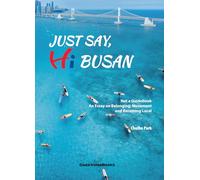 Just Say Hi Busan: Not a Guidebook, An Essay on Belonging, Movement and Becoming Local