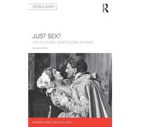 Just Sex?: The Cultural Scaffolding of Rape