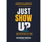 Just Show Up: One Better Day at a Time