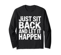 Just Sit Back And Let It Happen - Maglia a Manica
