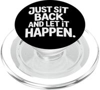 Just Sit Back And Let It Happen Relaxation Mindfulness - PopSockets PopGrip per MagSafe