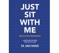 Just Sit With Me: Reflection Workbook