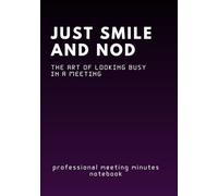 Just Smile and Nod, The Art of Looking Busy in a Meeting. professional but funny MEETING MINUTES NOTEPAD. great present to colleagues, friends, boss, ... minutes notepad. great present to everyone