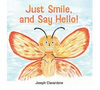 Just Smile, and Say Hello!