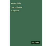 Just So Stories: in large print