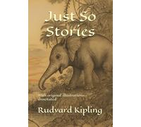 Just So Stories: With original illustrations - annotated