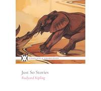 Just So Stories: With Over 50 Original Illustrations