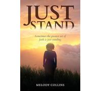 Just Stand: Sometimes the greatest act of faith is just standing.