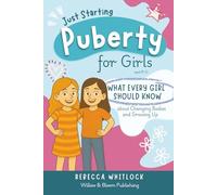 Just Starting Puberty: A puberty book for girls aged 8-10: body changes, emotions, first period & confidence