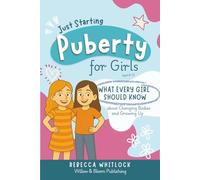 Just Starting Puberty: A puberty book for girls aged 8-10: body changes, emotions, first period & confidence