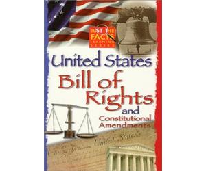 Just the Facts: Bill of Rights & Amendments