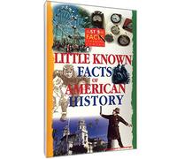 Just the Facts: Little Known Facts of American History