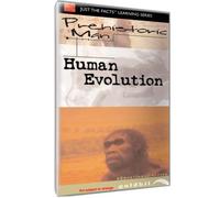 Just the Facts - Prehistoric Man: Human Evolutio