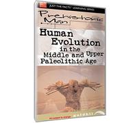Just The Facts: Prehistoric Man - Human Evolution Upper Paleolithic