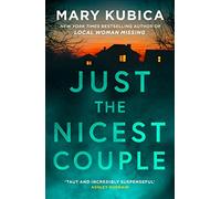 Just The Nicest Couple: TikTok made me buy it! The nail-biting new psychological thriller from the bestselling author of Local Woman Missing, for 2024