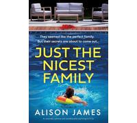 Just the Nicest Family: An absolutely addictive and unputdownable psychological thriller