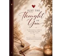Just the Thought of You: A Journal for Love, Longing, and the Thoughts We Keep Close