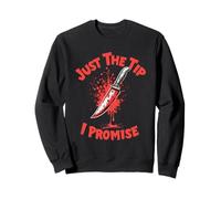 Just The Tip I Promise - Coltello da gioco divertente per Halloween Felpa
