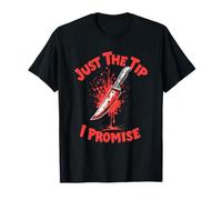 Just The Tip I Promise - Coltello da gioco divertente per Halloween Maglietta