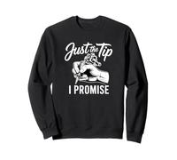 Just The Tip I Promise - Inchiostro Divertente per tatuatori Felpa