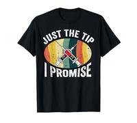 Just The Tip I Promise Maglietta