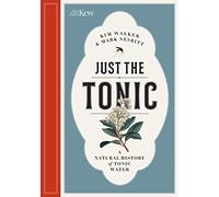 Just the Tonic: A Natural History of Tonic Water