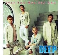 JUST THE WAY YOU ARE - DEEP