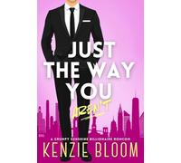 Just The Way You Aren't: A Grumpy Sunshine Billionaire RomCom: 1