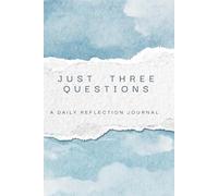 Just Three Questions: A Daily Reflection Journal