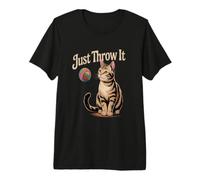 Just Throw It Cat Meme Funny Kitty Memes Funny Kitty Cats Maglietta Premium