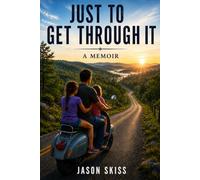 Just to Get Through It: A Memoir