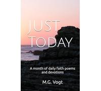 JUST TODAY: A month of daily faith poems and devotions