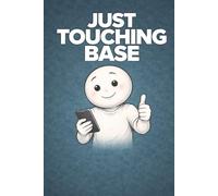 Just Touching Base: Gift for coworkers, bosses, managers, office workers, secret santa and many more occasions - a Funny Office Notebook - Blank Lined Journal or Diary