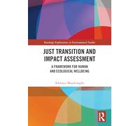 Just Transition and Impact Assessment: A Framework for Human and Ecological Wellbeing