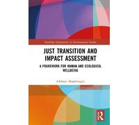Just Transition and Impact Assessment: A Framework for Human and Ecological Wellbeing
