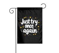 Just Try Once Again Bandiera da giardino 30 x 45 cm verticale su entrambi i lati per fattoria decorazione esterna bandiera cortile