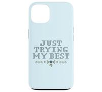 Just Trying My Best Cross Stitch Graphic Funny Design Custodia per iPhone 13