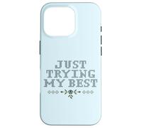 Just Trying My Best Cross Stitch Graphic Funny Design Custodia per iPhone 16 Pro