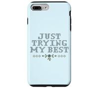 Just Trying My Best Cross Stitch Graphic Funny Design Custodia per iPhone 7 Plus/8 Plus