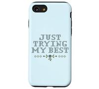 Just Trying My Best Cross Stitch Graphic Funny Design Custodia per iPhone SE (2020) / 7/8